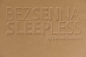 BEZSENNA SLEEPLESS by Dariusz Szubiński - obrazek 9